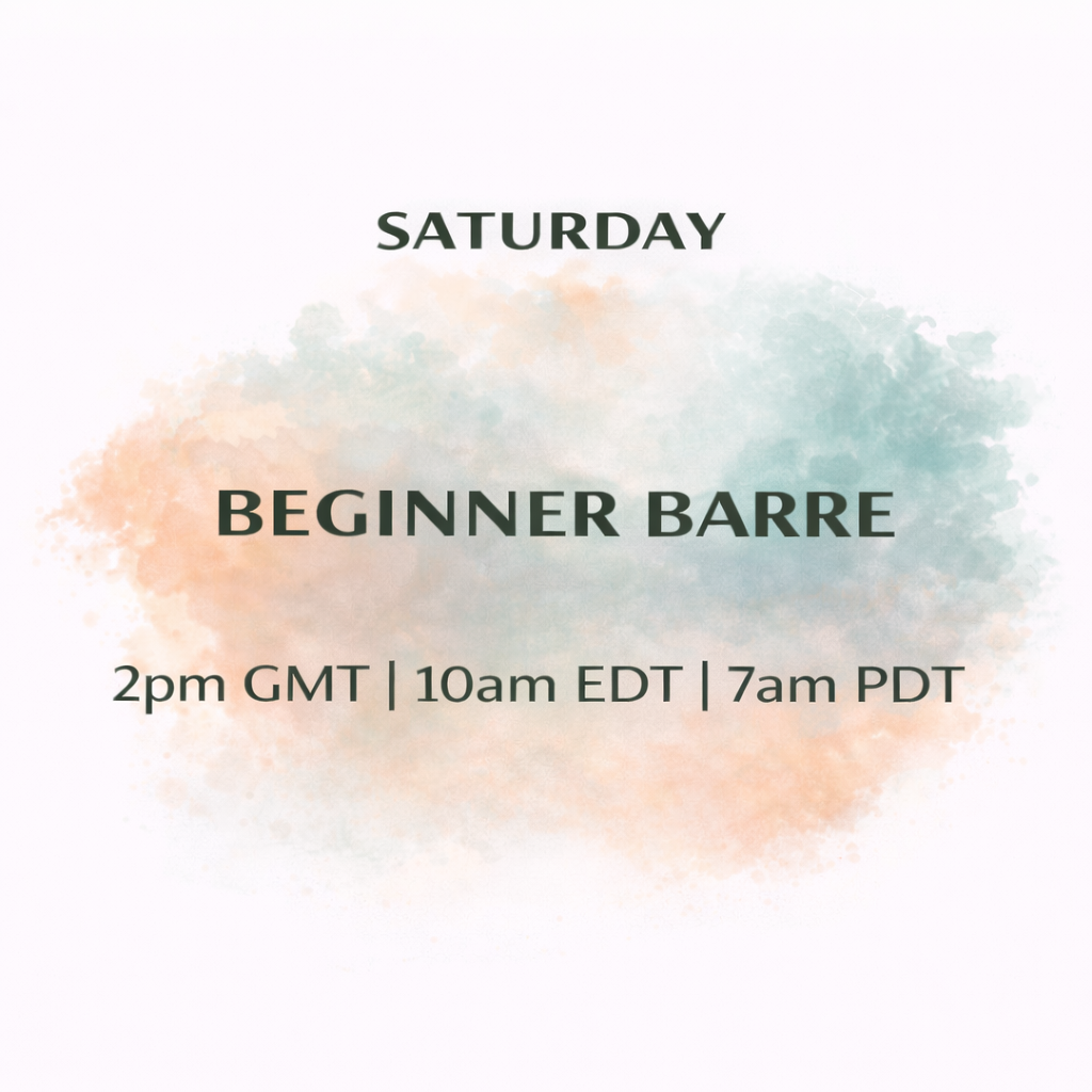 Saturday - Beginner Barre at 2:00pm GMT