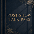 Post-Show Talk Pass