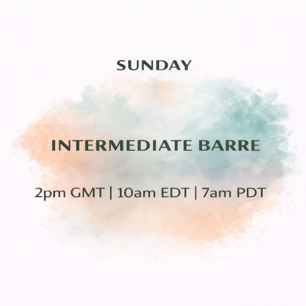Sunday - Intermediate Barre at 2pm GMT